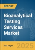 Bioanalytical Testing Services Market Report 2025- Product Image