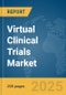 Virtual Clinical Trials Market Report 2025 - Product Thumbnail Image