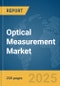 Optical Measurement Market Report 2025 - Product Image