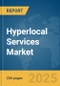 Hyperlocal Services Market Report 2025 - Product Image