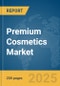 Premium Cosmetics Market Report 2025 - Product Thumbnail Image