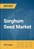 Sorghum Seed Market Report 2025- Product Image