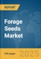 Forage Seeds Market Report 2025 - Product Image