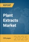 Plant Extracts Market Report 2025 - Product Image