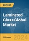 Laminated Glass Global Market Report 2024 - Product Thumbnail Image