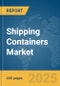 Shipping Containers Market Report 2025 - Product Image