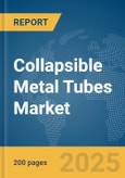 Collapsible Metal Tubes Market Report 2025- Product Image