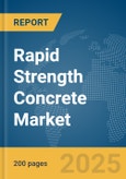 Rapid Strength Concrete Market Report 2025- Product Image