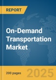 On-Demand Transportation Market Report 2025- Product Image