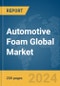 Automotive Foam Global Market Report 2024 - Product Thumbnail Image