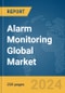Alarm Monitoring Global Market Report 2024 - Product Image