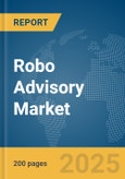 Robo Advisory Market Report 2025- Product Image