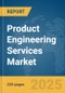 Product Engineering Services Market Report 2025 - Product Image