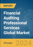 Financial Auditing Professional Services Global Market Report 2024- Product Image