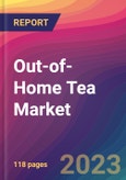 Out-of-Home Tea Market Size, Market Share, Application Analysis, Regional Outlook, Growth Trends, Key Players, Competitive Strategies and Forecasts, 2023 to 2031- Product Image