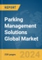 Parking Management Solutions Global Market Report 2024 - Product Image