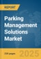 Parking Management Solutions Market Report 2025 - Product Image