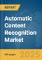 Automatic Content Recognition Market Report 2025 - Product Image