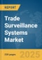 Trade Surveillance Systems Market Report 2025 - Product Thumbnail Image