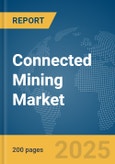 Connected Mining Market Report 2025- Product Image