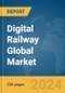 Digital Railway Global Market Report 2024 - Product Thumbnail Image
