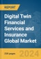 Digital Twin Financial Services and Insurance Global Market Report 2024 - Product Thumbnail Image