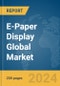 E-Paper Display Global Market Report 2024 - Product Image