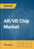 AR/VR Chip Market Report 2025- Product Image