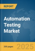 Automation Testing Market Report 2025- Product Image