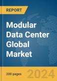 Modular Data Center Global Market Report 2024- Product Image