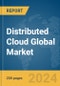 Distributed Cloud Global Market Report 2024 - Product Image
