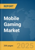 Mobile Gaming Market Report 2025- Product Image