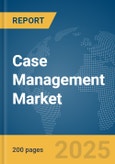 Case Management Market Report 2025- Product Image