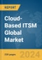 Cloud-Based ITSM Global Market Report 2024 - Product Image