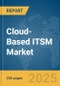 Cloud-Based ITSM Market Report 2025 - Product Thumbnail Image