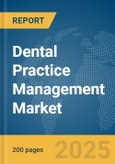 Dental Practice Management Market Report 2025- Product Image