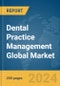 Dental Practice Management Global Market Report 2024 - Product Image