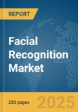 Facial Recognition Market Report 2025- Product Image