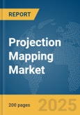 Projection Mapping Market Report 2025- Product Image