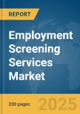 Employment Screening Services Market Report 2025- Product Image