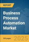 Business Process Automation Market Report 2025- Product Image