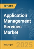 Application Management Services Market Report 2025- Product Image