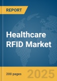 Healthcare RFID Market Report 2025- Product Image