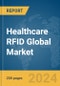 Healthcare RFID Global Market Report 2024 - Product Thumbnail Image