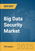 Big Data Security Market Report 2025- Product Image