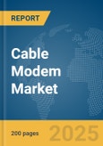 Cable Modem Market Report 2025- Product Image