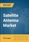 Satellite Antenna Market Report 2025 - Product Thumbnail Image