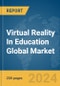 Virtual Reality In Education Global Market Report 2024 - Product Thumbnail Image