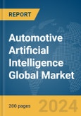 Automotive Artificial Intelligence Global Market Report 2024- Product Image