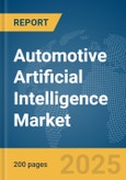 Automotive Artificial Intelligence Market Report 2025- Product Image